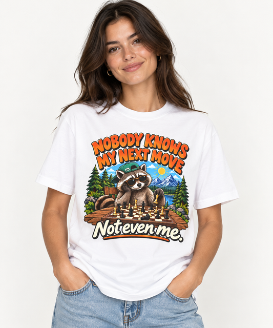 Nobody Knows My Next Move T-shirt