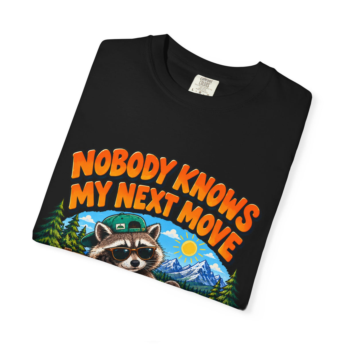 Nobody Knows My Next Move T-shirt