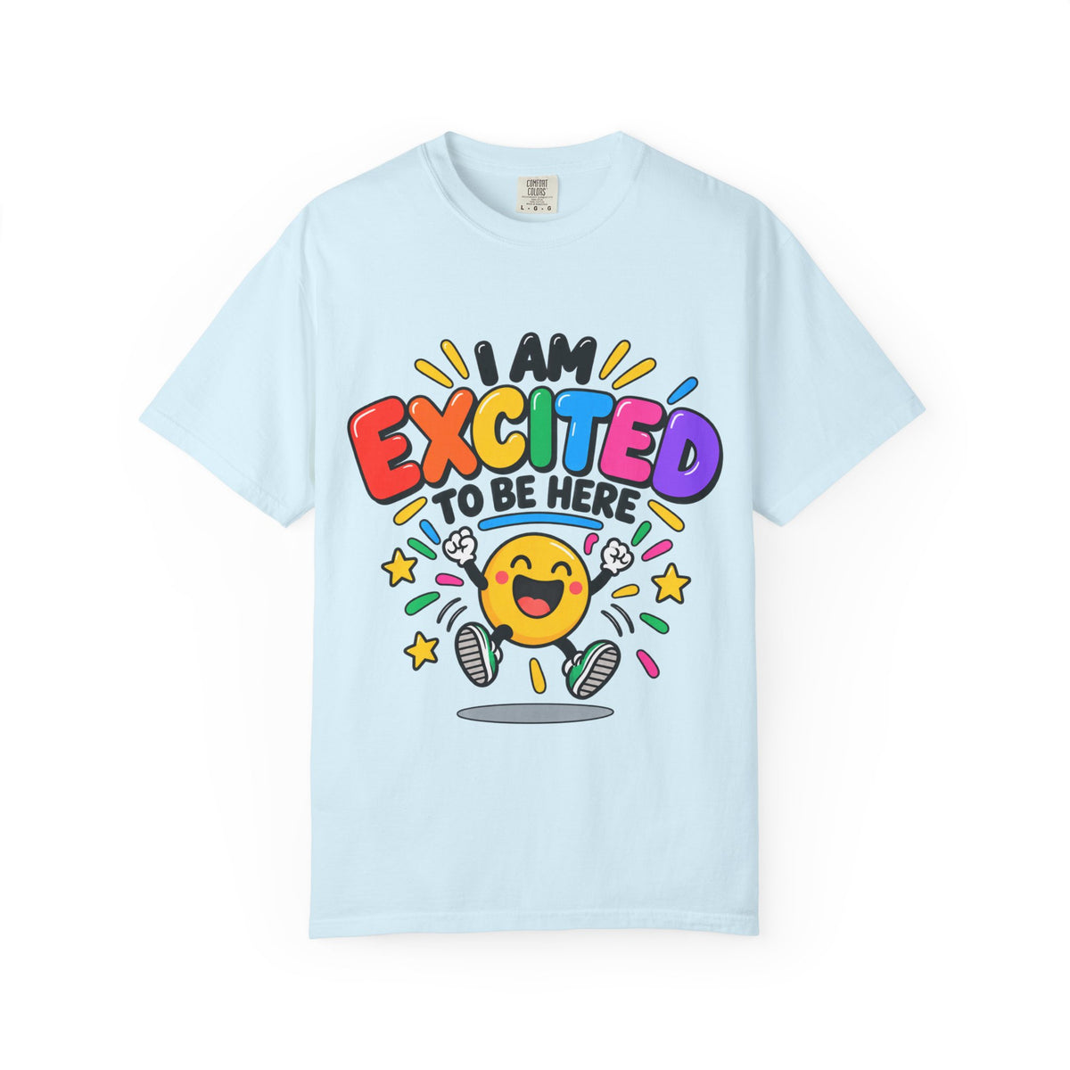 Happy I am excited to be here T-shirt