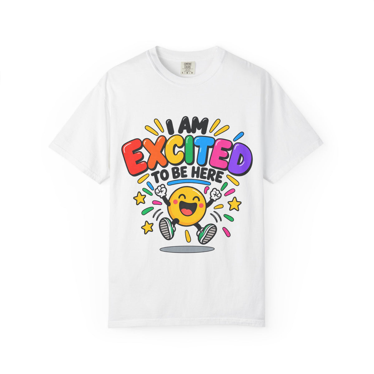 Happy I am excited to be here T-shirt