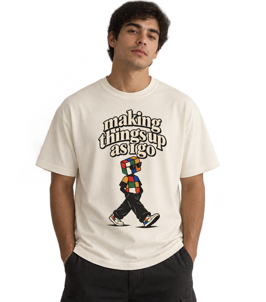 Making things up as I go T-shirt